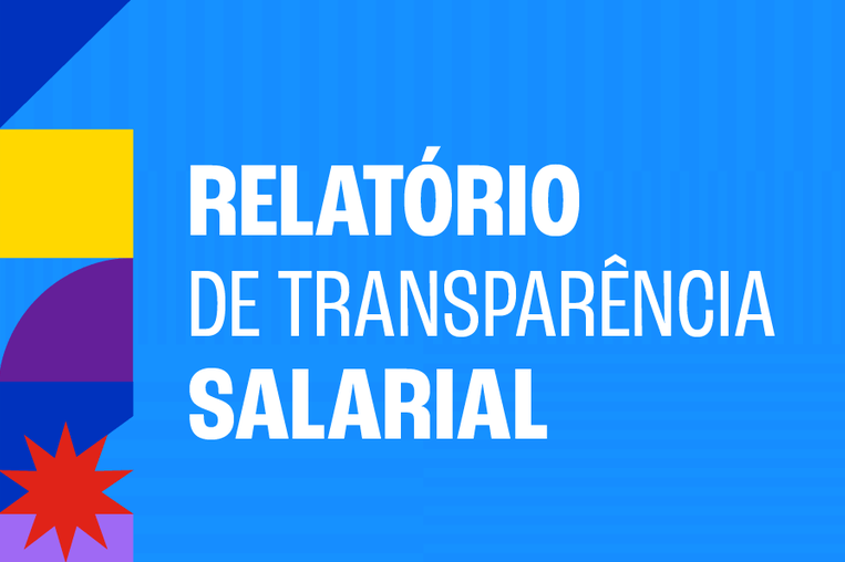 Relatório de Transparência e Igualdade Salarial de Mulheres e Homens - 1o Semestre
