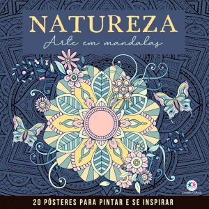 Livro Para Colorir Ciranda Cultural Natureza Arte Em Mandalas 20 Pôsteres Para Pintar E Se Inspirar
