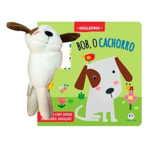 Livro Cartonado Ciranda Cultural Abraçadinho Bob,O Cachorro